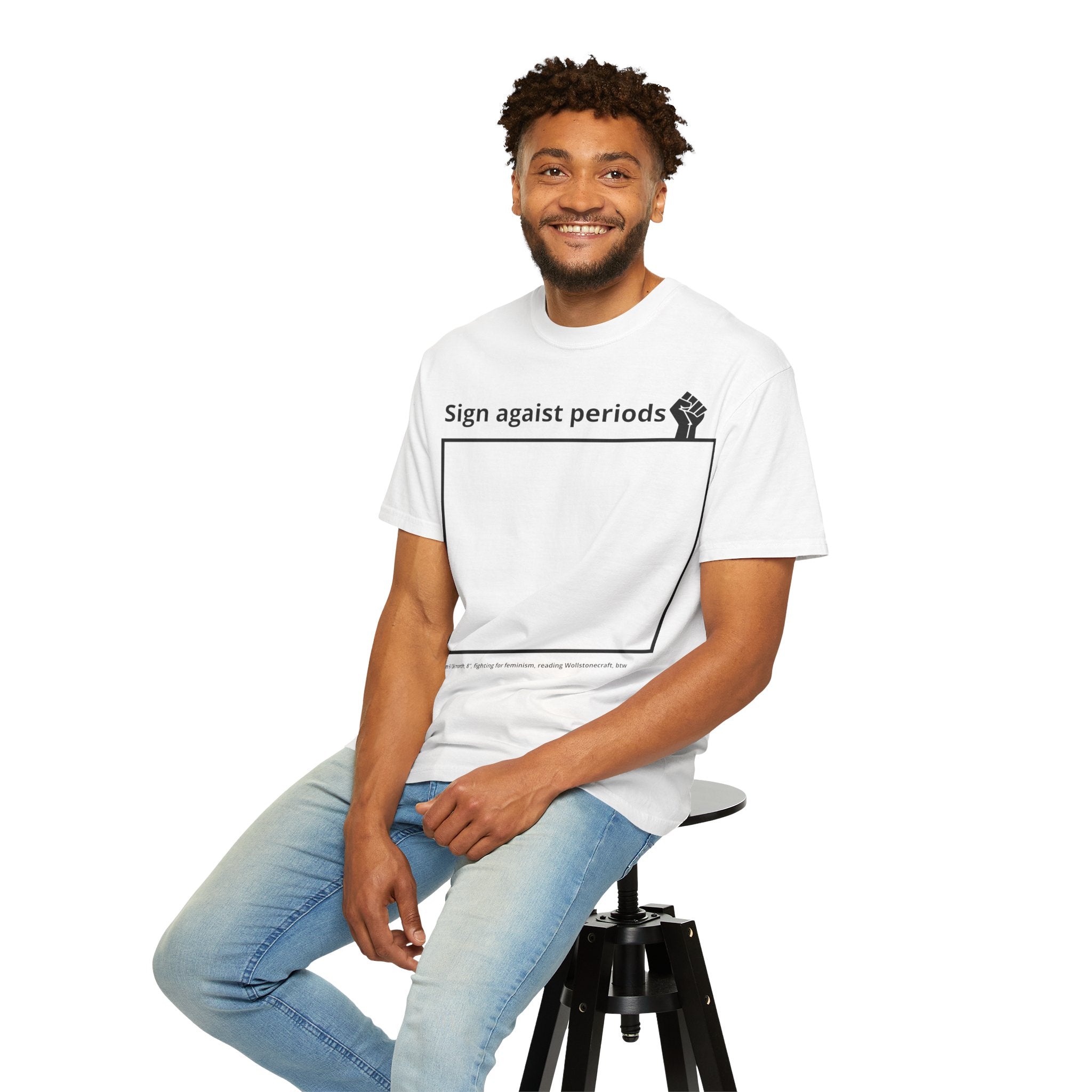Sign Against Periods T-Shirt — Show your support towards feminism