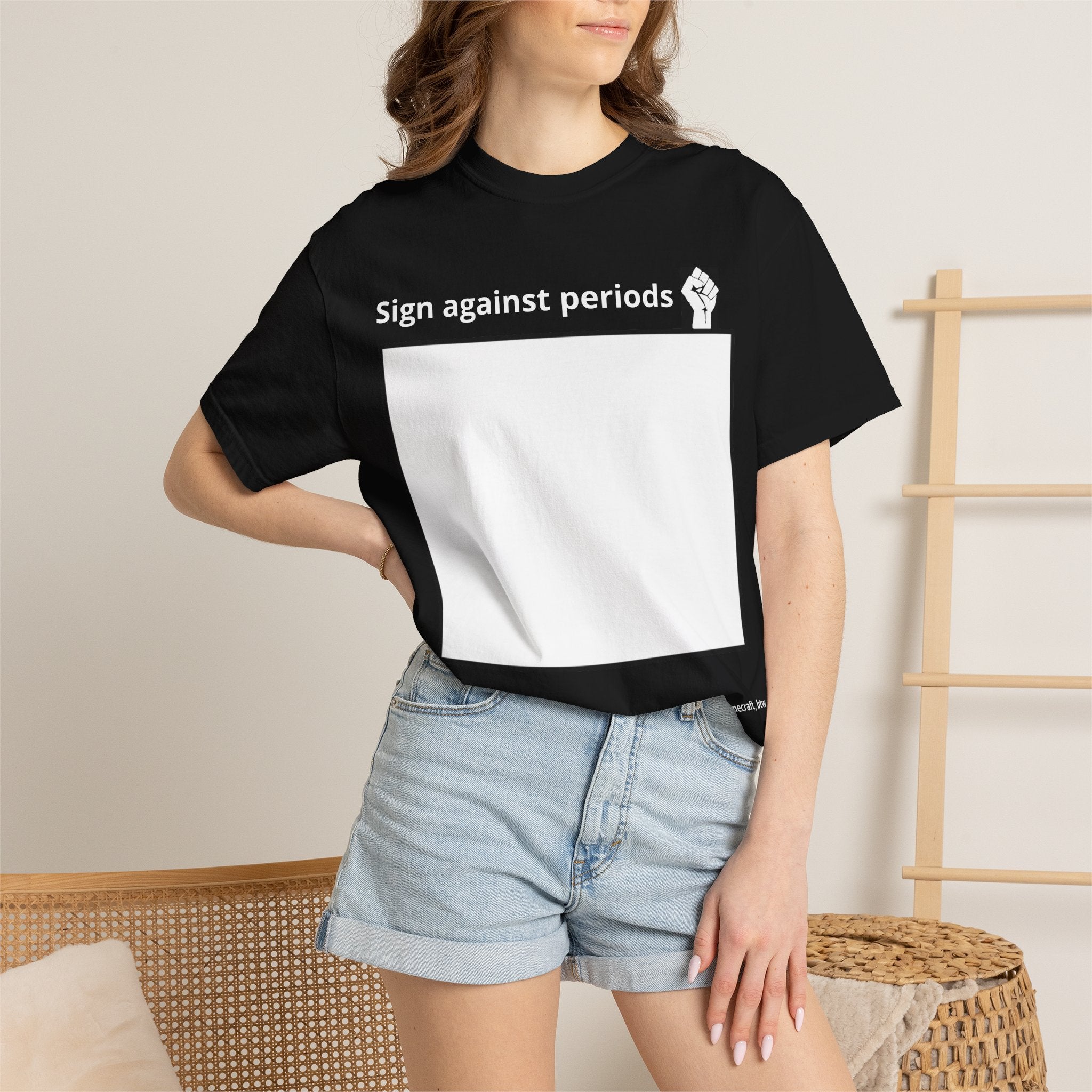 Sign Against Periods T-Shirt — Show your support towards feminism